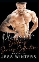 Please Me Daddies Series Collection: Books 11-15 B09YRSGLDJ Book Cover