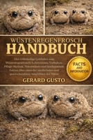 WÜSTENREGENFROSCH HANDBUCH: Der vollständige Leitfaden zum Wüstenregenfrosch: Lebensraum, Verhalten, Pflege-Mythen, Naturschutz und faszinierende ... Amphibien der Natur (German Edition) B0GCBTJX8Q Book Cover