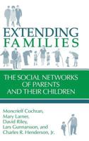 Extending Families: The Social Networks of Parents and their Children 0521445868 Book Cover