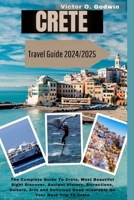 Crete Trave Guide 2024/2025: Discovering the Timeless Charms of the Greek Isle B0CP6GTQTB Book Cover