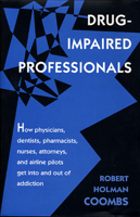 Drug-Impaired Professionals 0674001745 Book Cover