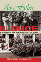 My Father II Duce: A Memoir by Mussolini's Son 0967007682 Book Cover