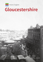 Historic England: Gloucestershire: Unique Images from the Archives of Historic England 1445692155 Book Cover