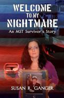 Welcome To My Nightmare: An MST Survivor's Story 1481122282 Book Cover