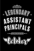 Legendary Assistant Principals are born in October: Blank Line Journal, Notebook or Diary is Perfect for the October Borns. Makes an Awesome Birthday Gift and an Alternative to B-day Present or a Card 1695828461 Book Cover