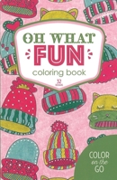 Oh What Fun Coloring Book: 32 Designs (Color On The Go) 1464771960 Book Cover