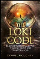 The Loki Code: Unlocking Personal Power Through Chaos and Transformation B0DWXZGP75 Book Cover