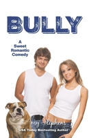 Bully: A Sweet Romantic Comedy (Tails of Paws and Purrfection) B0CZJ4RJ7H Book Cover
