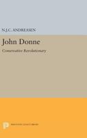 John Donne: Conservative Revolutionary 0691623074 Book Cover