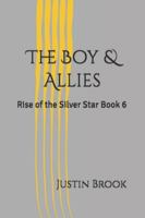 The Boy & Allies: Rise of the Silver Star Book 6 B0G4FRXG4D Book Cover