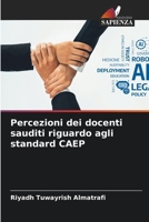 Percezioni dei docenti sauditi riguardo agli standard CAEP (Italian Edition) 6209484352 Book Cover