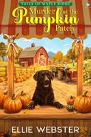 Murder at the Pumpkin Patch: A Bookstore Cozy Mystery (Tails of Maple Ridge) 1685335284 Book Cover