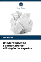 Wiederkehrende Spontanaborte: Ätiologische Aspekte 6204053434 Book Cover