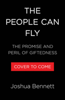 The People Can Fly: The Promise and Peril of Giftedness 0316576026 Book Cover