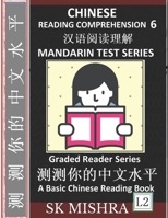 Chinese Reading Comprehension 6: Easy Lessons, Questions, Answers, Mandarin Test Series, Captivating Short Stories, Teach Yourself Independently (Simplified Characters & Pinyin, Graded Reader Level 2) B087SMHX4P Book Cover
