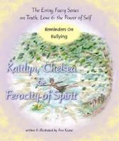 Kaitlyn, Chelsea & Ferocity of Spirit 1425106765 Book Cover