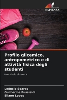 Profilo glicemico, antropometrico e di attività fisica degli studenti (Italian Edition) 6208052238 Book Cover