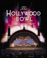 The Hollywood Bowl: Tales of Summer Nights 0964311925 Book Cover