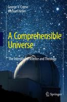 A Comprehensible Universe: The Interplay of Science and Theology 3642096379 Book Cover