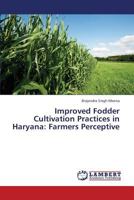 Improved Fodder Cultivation Practices in Haryana: Farmers Perceptive 3659383074 Book Cover