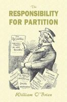 The Responsibility for Partition: Considered with an Eye to Ireland's Future 1910375608 Book Cover