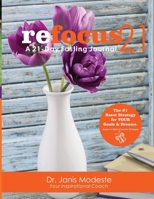 ReFocus 21: A 21-Day Fasting Journal: Get Insight & Clarity for Your Goals & Dreams Through the Power of Fasting 0692817891 Book Cover