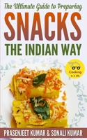 The Ultimate Guide to Preparing Snacks the Indian Way B08R8DSF9R Book Cover