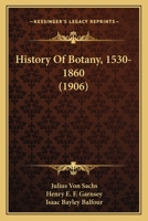 History Of Botany, 1530-1860 1163955728 Book Cover