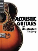 Acoustic Guitars: An Illustrated History 0785825967 Book Cover