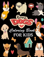 Love Dogs Coloring Book for Kids: Fun Dogs Coloring Book for Kids B08QM128JH Book Cover