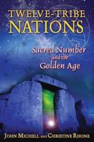 Twelve-Tribe Nations: Sacred Number and the Golden Age 1594772371 Book Cover