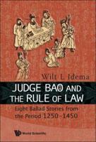Judge Bao and the Rule of Law: Eight Ballad-Stories from the Period 1250-1450 981430445X Book Cover