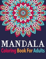 Mandala Coloring Book for Adults: Adult Coloring Book Mandala with Fun Easy and Relaxing Coloring Pages Birthday Gift B08L8YH9D8 Book Cover