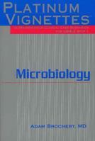 Platinum Vignettes - Microbiology: Ultra-High Yield Clinical Case Scenarios For USMLE Step 1 (Platinum Vignettes) 1560535741 Book Cover