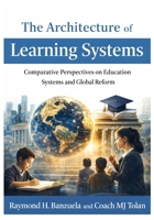 The Architecture of Learning Systems: Comparative Perspectives on Education Systems and Global Reform B0GXNTGYKT Book Cover