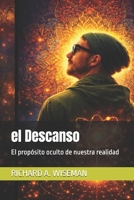 el Descanso: El propósito oculto de nuestra realidad (Spanish Edition) B0HG6WCFTT Book Cover