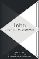 John: Loving Jesus and Keeping His Word 1973696622 Book Cover