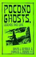 Pocono Ghosts, Legends and Lore : Book 1 1880683008 Book Cover