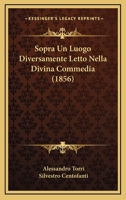 Sopra Un Luogo Diversamente Letto Nella Divina Commedia ... 114111433X Book Cover