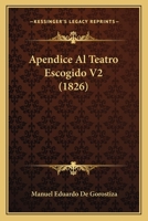 Apendice Al Teatro Escogido V2 (1826) 1160791007 Book Cover