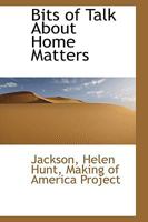 Bits of Talk about Home Matters 1540783162 Book Cover