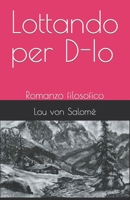 Lottando per D-Io: Romanzo filosofico B09FS9S81C Book Cover