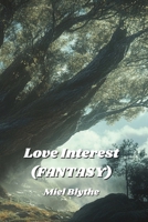 Love Interest (FANTASY) B0DPN7Q3V8 Book Cover