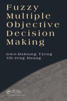 Fuzzy Multiple Objective Decision Making 1466554614 Book Cover