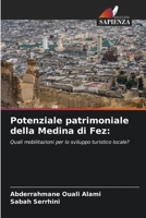 Potenziale patrimoniale della Medina di Fez:: Quali mobilitazioni per lo sviluppo turistico locale? 6205905019 Book Cover