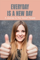 Everyday Is A New Day: A Journey To The "Good" People: Drew Dudley Everyday Leadership Lesson Plan B091NR4YNQ Book Cover