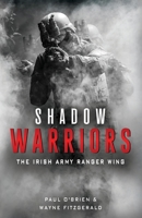 Shadow Warriors: The Irish Army Ranger Wing 1781177627 Book Cover