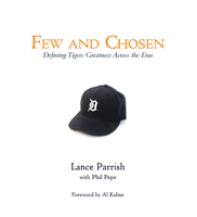 Few and Chosen Tigers: Defining Tigers Greatness Across the Eras 1600782868 Book Cover