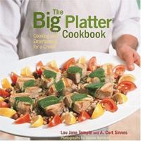 The Big Platter Cookbook: Cooking and Entertaining Family Style 1584793325 Book Cover