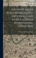 Entwurf einer Burschenschafts-Ordnung und Versuch einer Begründung Derselben 101761637X Book Cover